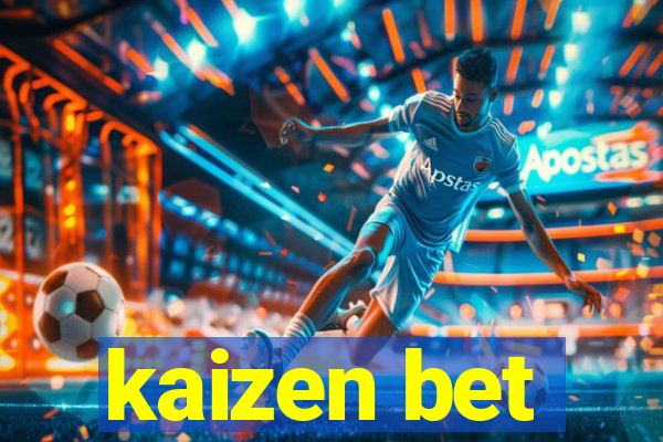 kaizen bet